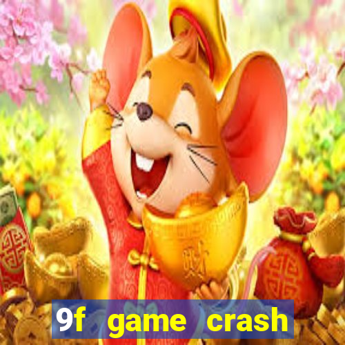 9f game crash ganhar dinheiro